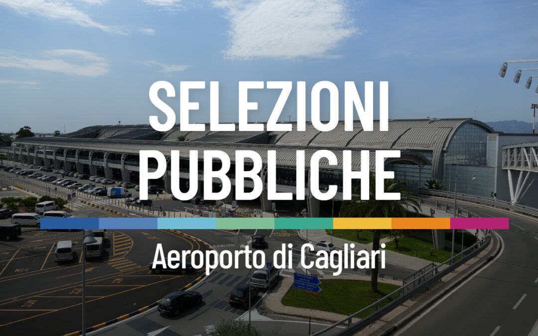 Opportunità di lavoro in Sardegna: selezioni pubbliche presso l’Aeroporto di Cagliari